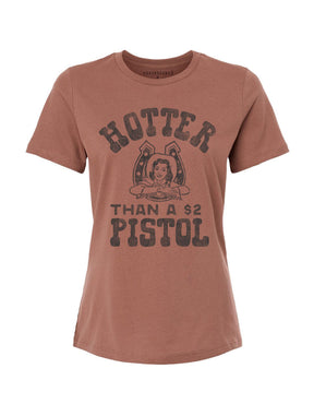 Hotter Than A $2 Pistol T-shirt
